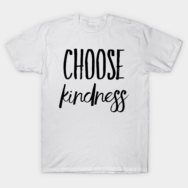 Choose kindness by WordFandom